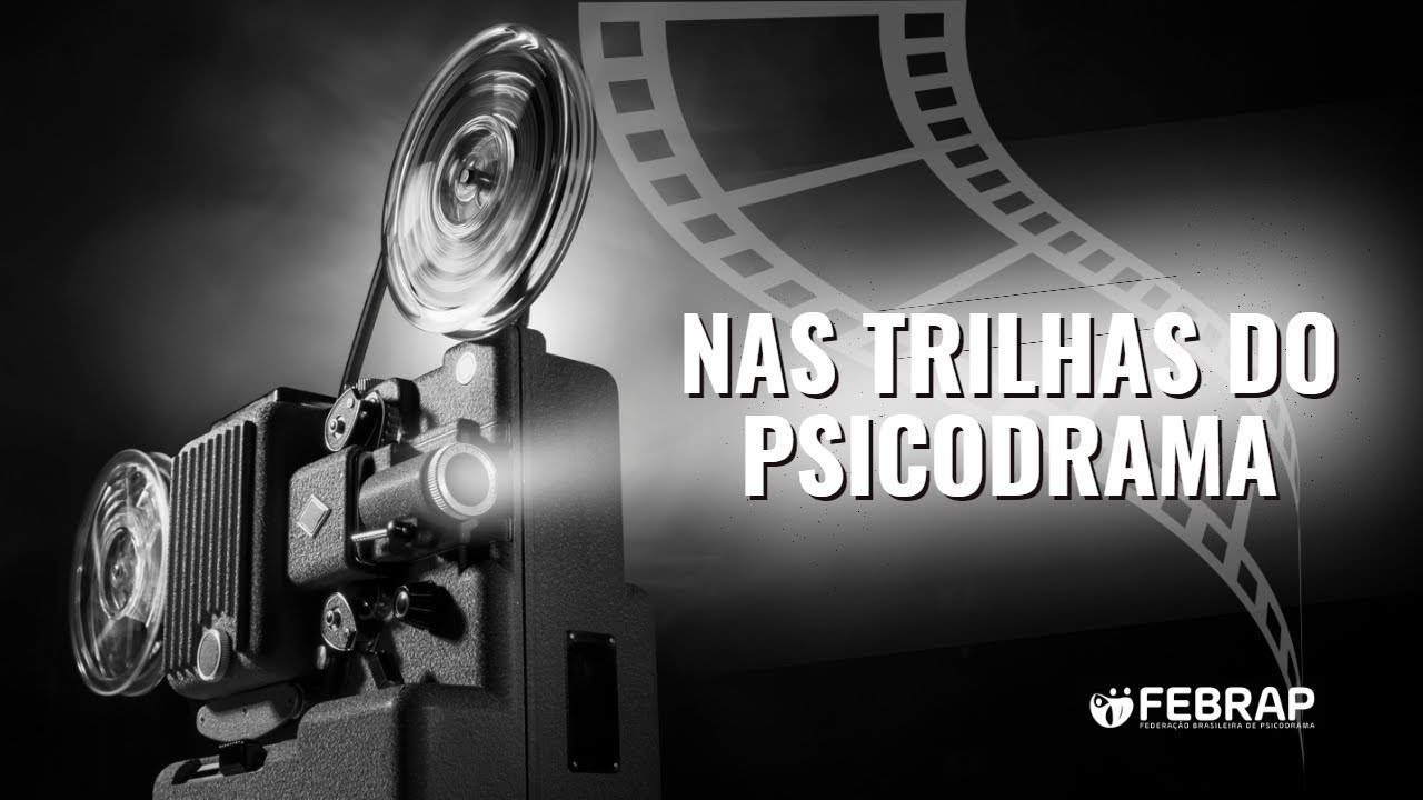"NAS TRILHAS DO PSICODRAMA" - 2º Documentário da FEBRAP