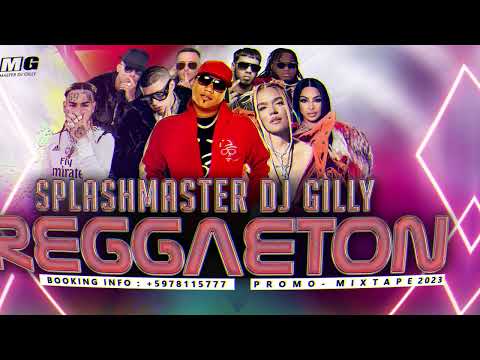 REGGAETON MIX 2023 - SPLASHMASTER DJ GILLY