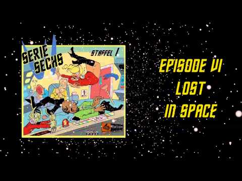 Serie VI 1x06 - Lost in Space (Hörspiel)