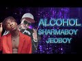 SHARMA BOY JEOBOY 2021 ALCO HOL OFFICIAL AUDIO