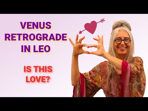 Venus Retrograde in Leo - July 22nd - September 3rd