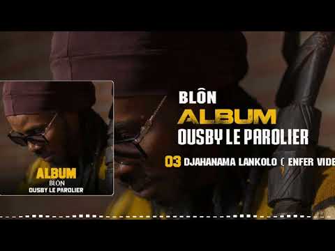 Ousby le Parolier (Djahanama Lankolo) « Enfer Vide » 3eme extrait de l’album Blôn 