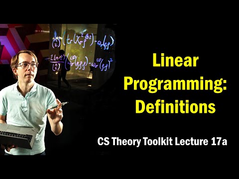 Linear Programming: Definitions || @ CMU || Lecture 17a of CS Theory Toolkit