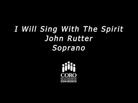 Rutter's I Will Sing With The Spirit - Soprano