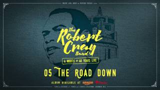 The Robert Cray Band - The Road Down - 4 Nights Of 40 Years Live
