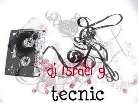 tecnic - dj israel g