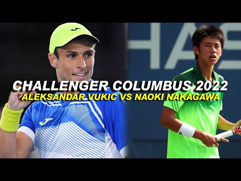 Aleksandar Vukić vs Naoki Nakagawa CHALLENGER COLUMBUS 2022 (HD)