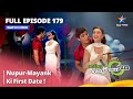 Full Episode 179 Miley Jab Hum Tum Nupur Mayank Ki First Date Starbharat