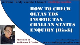 Oltas-HOW TO CHECK OLTAS TDS   INCOME TAX CHALLAN STATUS ENQUIRY [Hindi]