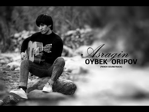 Oybek Oripov - Asragin (Panoh Soundtrack)