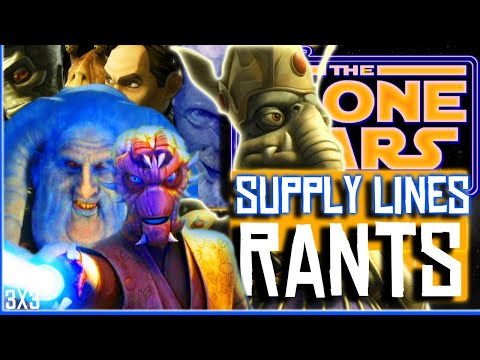 The Clone Wars Rants - 'Supply Lines' | 3x3