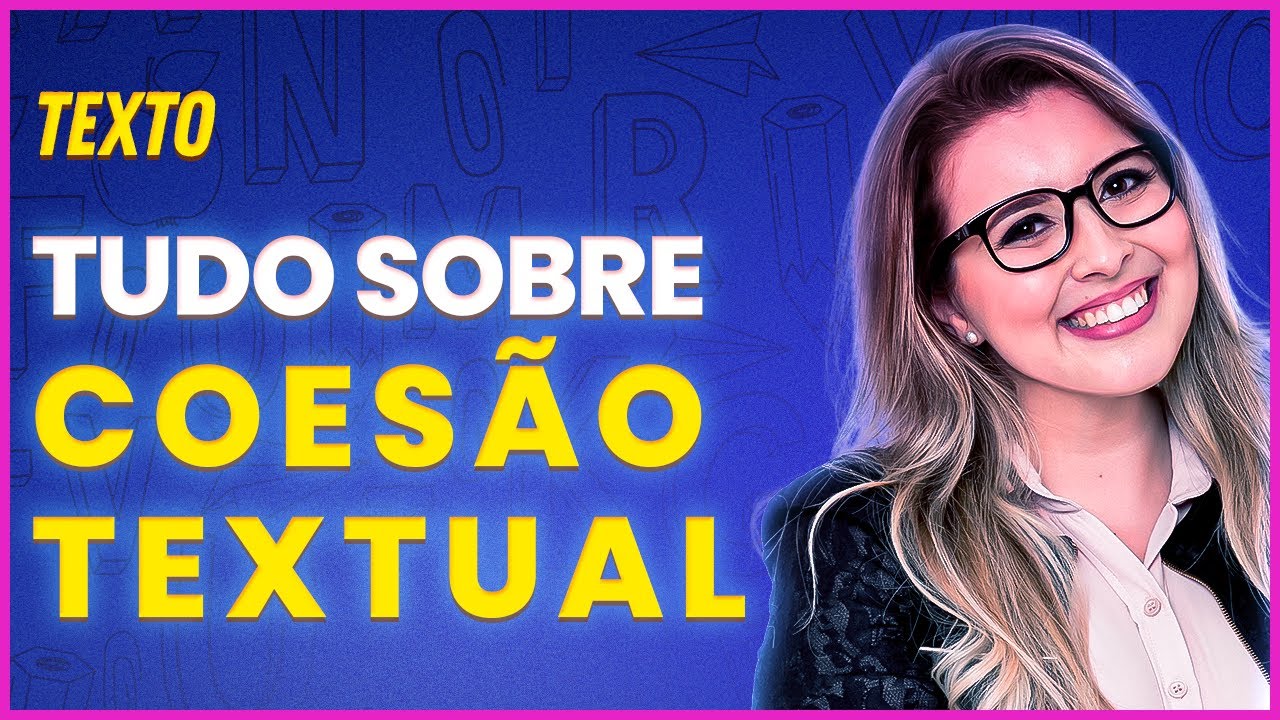O QUE É COESÃO TEXTUAL E TIPOS DE COESÃO (COM EXEMPLOS) - Profa. Pamba