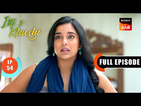 Tai Nahi Aai Kaho | Itti Si Khushi | Ep 54 | Full Episode | 18 Oct 2025
