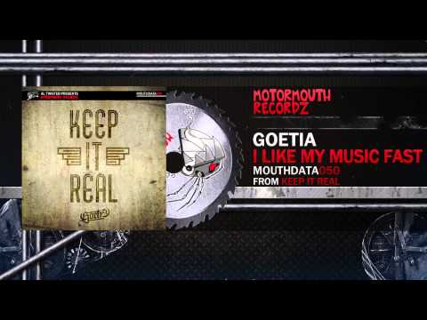 Goetia - I Like My Music Fast [Motormouth Recordz]
