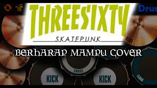 Download lagu THREESIXTY SKATEPUNK--BERHARAP MAMPU (cover Real Drum) mp3 Download lagu THREESIXTY SKATEPUNK--BERHARAP MAMPU (cover Real Drum) mp3