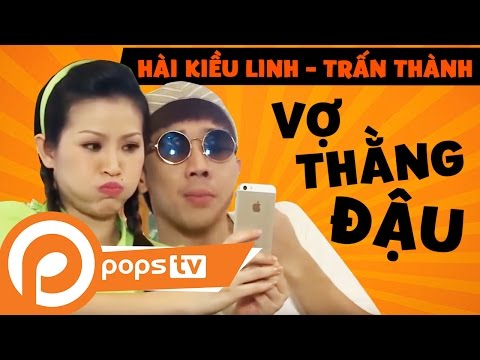 POPS TV | Tuyển Tập Hài Vợ Thằng Đậu - Kiều Linh, Trấn Thành