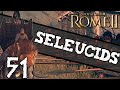 Total War: Rome II - Seleucid Campaign #51 ...