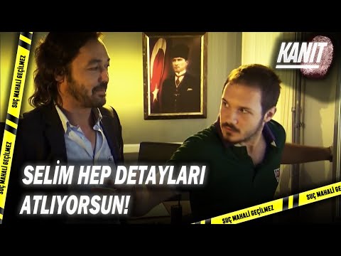 Selim Sonuca Ulaşmakta Acele Ediyor! - Kanıt Özel Klip