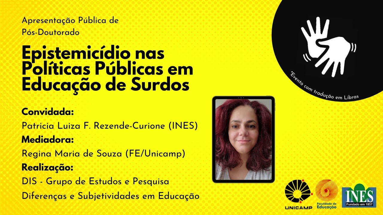 Apresentação Pública de Pós-Doutorado: Epistemicídio nas Políticas Públicas em Educação de Surdos