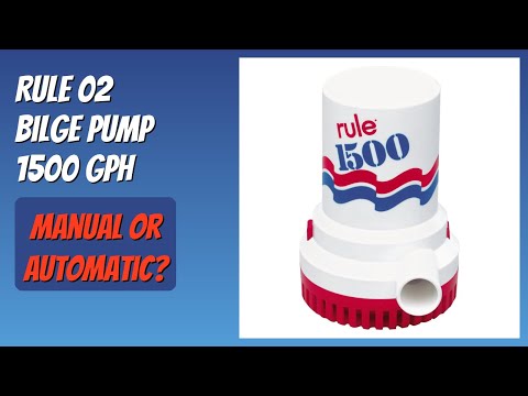 REVIEW (2026): Rule 02 Bilge Pump 1500 GPH. Features