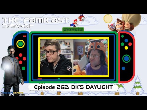 The Famicast 262 - DK'S DAYLIGHT