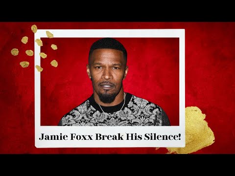 ⚜ Jamie Foxx - Breaks His Silence Regarding Health Issues