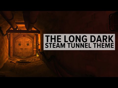 Steam Tunnel Theme - The Long Dark OST