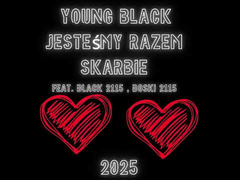 Young Black , Black 2115 , Boski 2115 - Jesteśmy Razem Skarbie