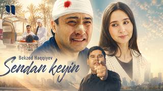Bekzod Haqqiyev - Sendan keyin (Official Music Video)