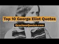 Top 10 George Eliot Quotes - Gracious Quotes