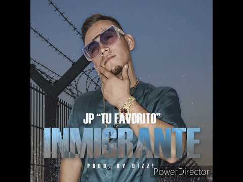 Inmigrante -JP TU FAVORITO