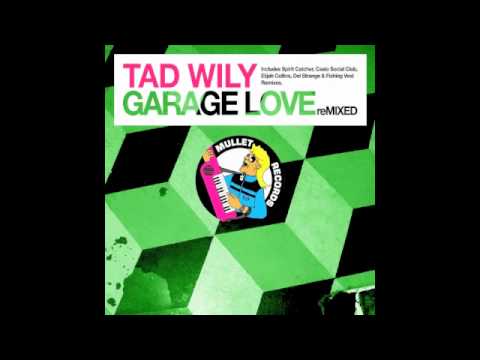 Tad Wily - Garage Love (Spirit Catcher's Operator Mix) • (Preview)