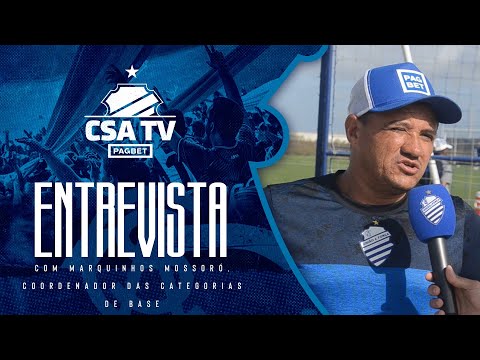 Entrevista com Marquinhos Mossoró, Coordenador das categorias de base do Azulão - CSA TV PAGBET