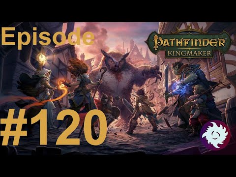 Z Plays Pathfinder: Kingmaker 3rd run (Varn DLC/TB) - #120