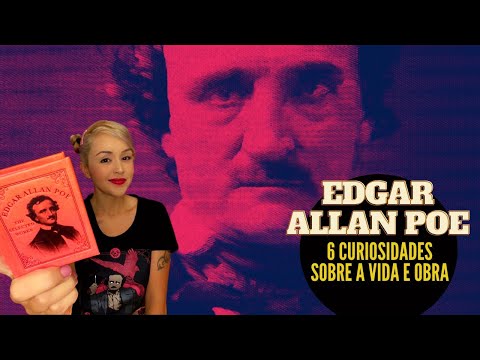 EDGAR ALLAN POE | 6 curiosidades sobre a vida e obra do escritor