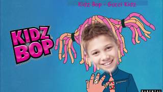Gucci Gang Kidz Bop Edition!