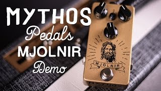 Video thumbnail for Mythos Pedals Mjolnir Overdrive Demo by Mythos Pedals