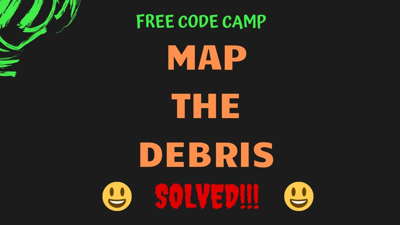 Free Code Camp - Map The Debris - SOLUTION !!!