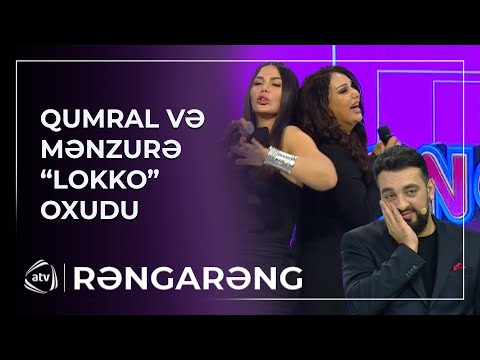 Qumral və Mənzurə bu dəfə “Lokko” OXUDU