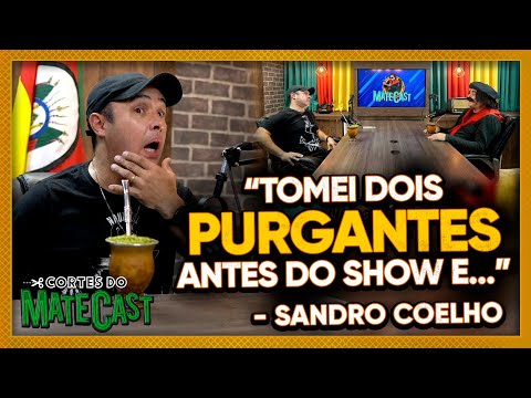 "TOMEI DOIS PURGANTES ANTES DO SHOW E..." - SANDRO COELHO | MATECAST