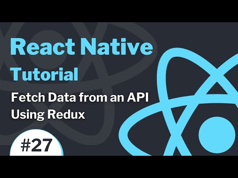 React Native Tutorial 27 2021 How to Fetch Data from an API Using Redux