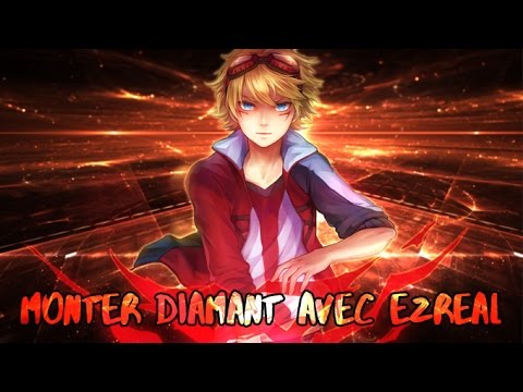 MONTER DIAMANT AVEC EZREAL - Unranked to Diamond EP32