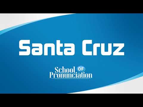 Learn How To Pronounce Santa Cruz