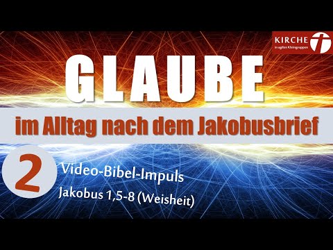 Kleingruppen-Bibel-Impuls 2 zu Jakobus 1,5-8 (Weisheit)