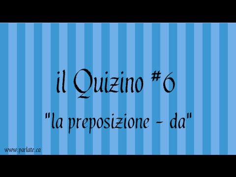 Il Quizino #6 - the Italian grammar quiz | The preposition DA