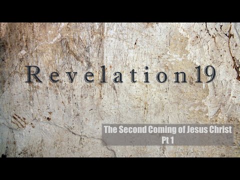 20220116 AM The Second Coming of Jesus Christ Rev 19 Pt 1