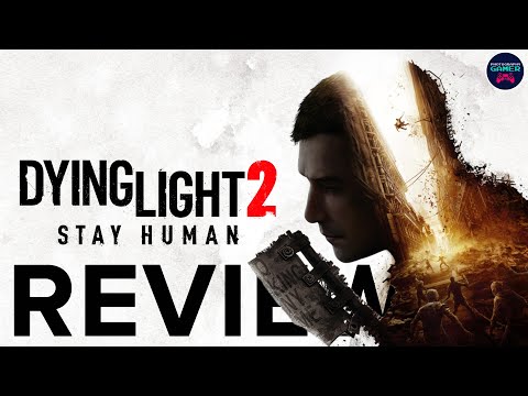 Dying Light 2 Stay Human Review