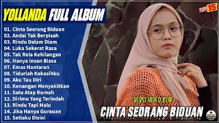 Download lagu Yollanda Full Album || CINTA SEORANG BIDUAN - ANDAI TAK BERPISAH - Pop Melayu terpopuler On Trending mp3