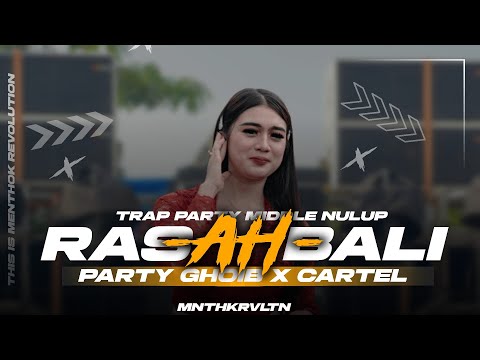 DJ RASAH BALI X PARTY GHOIB X CARTEL || MIDDLE TJAP DIESEL NROTOK || MNTHKRVLTN
