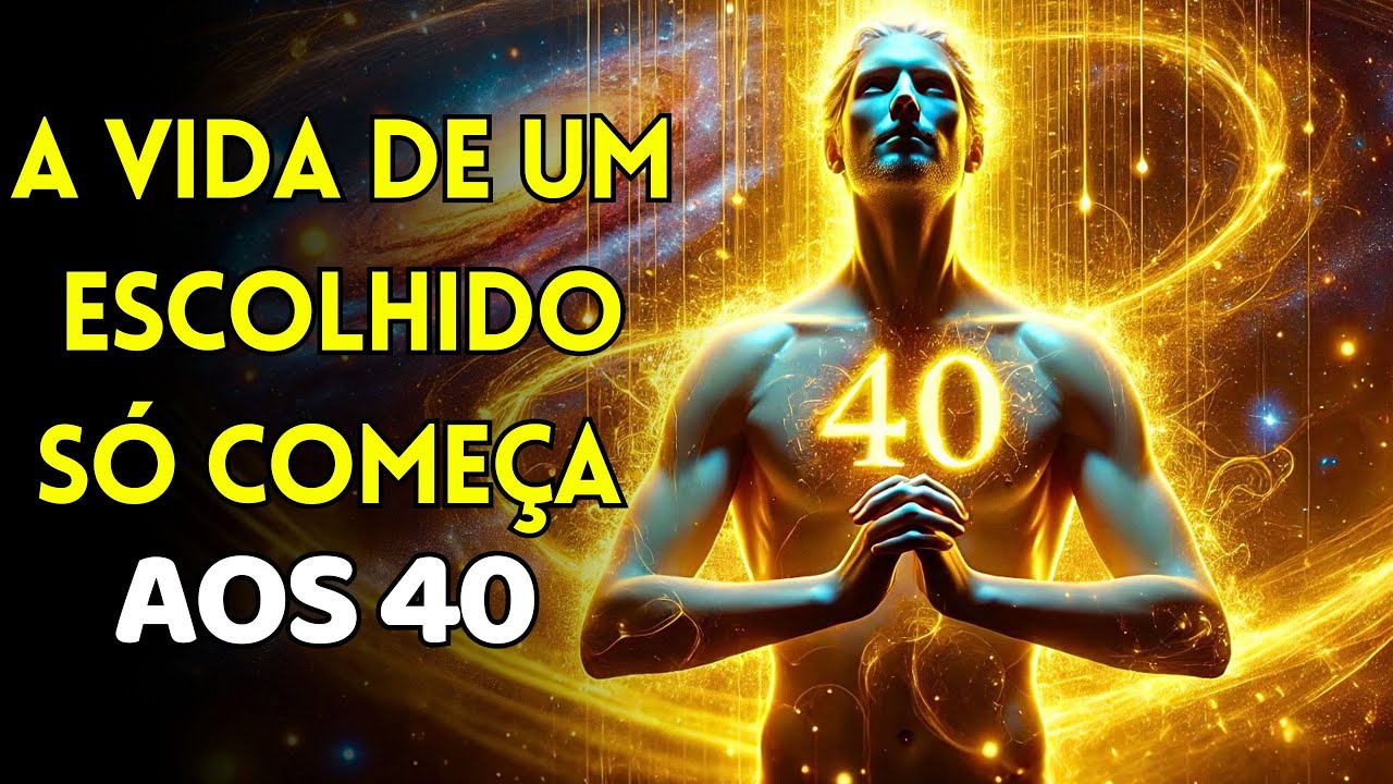 8 Razões pelas quais a Vida de um ESCOLHIDO só começa aos 40.